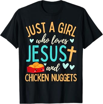 Just A Girl Who Loves Jesus and Nuggets Christian Funny T-Shirt
