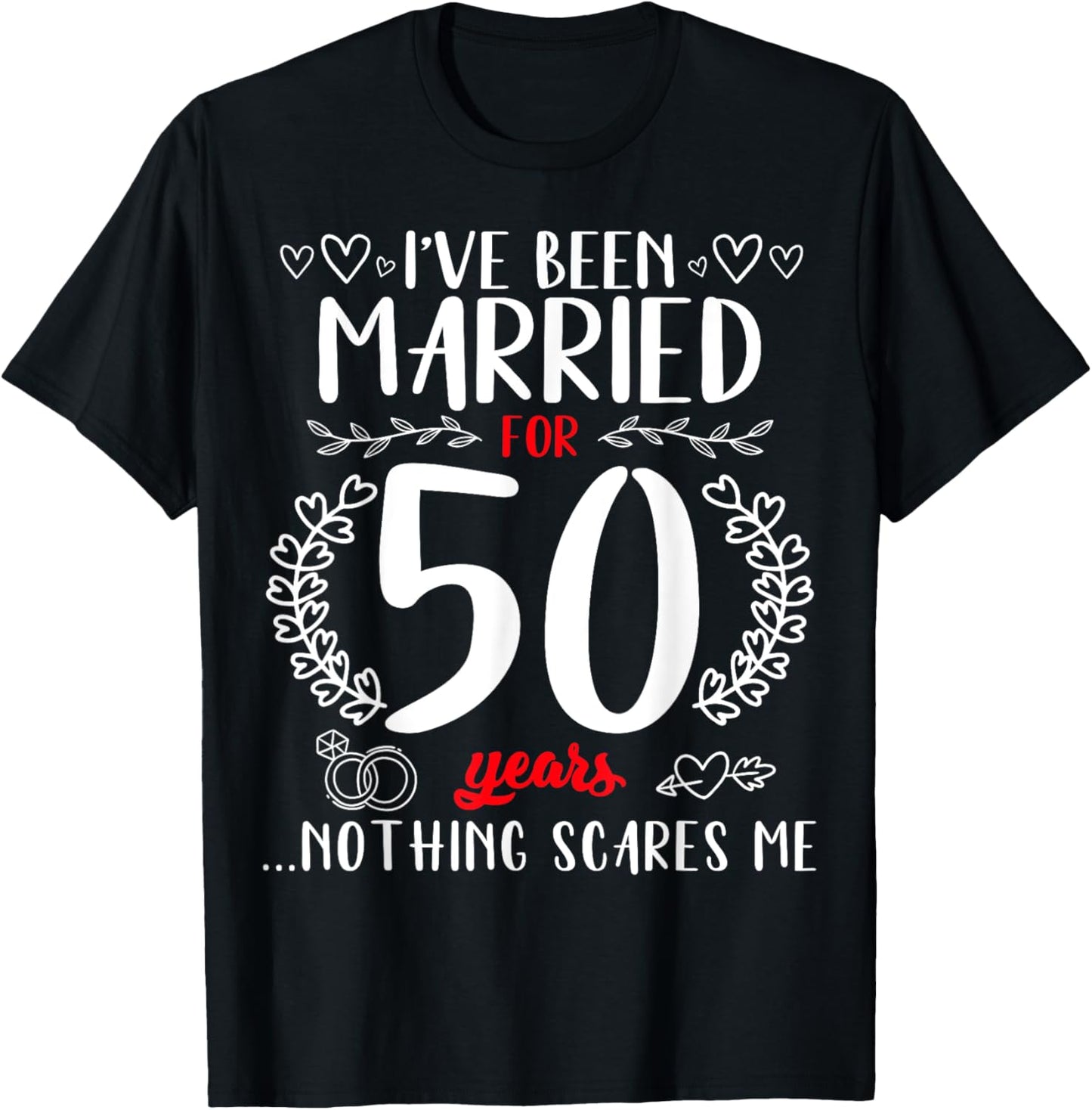 Funny 50th Wedding Anniversary Couples Married 50 Years T-Shirt