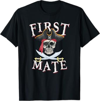 First Mate Pirate Hat Skull Nautical Sailing T-Shirt