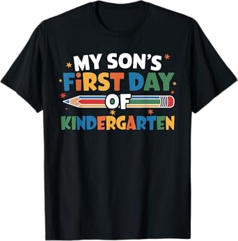Funny My Son's First Day Of Kindergarten Tees Womens Mens T-Shirt