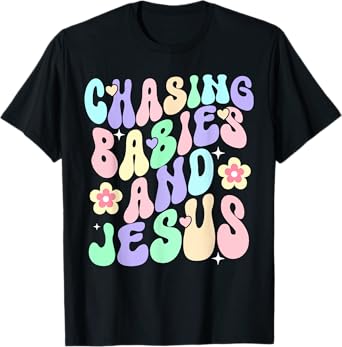Mom Chasing Babies And Jesus Religious Christian Women T-Shirt