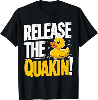 Release the Quakin Rubber Duck T-Shirt