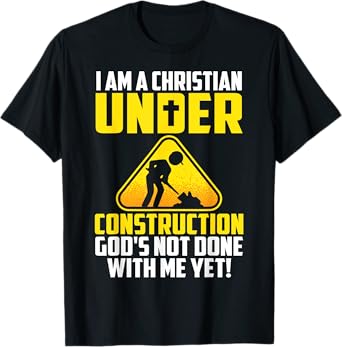 Funny Christian Under Construction Gift Catholic Men Women T-Shirt