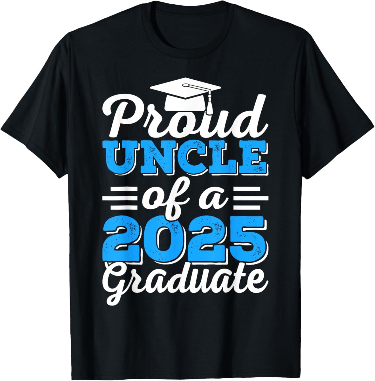 Proud Uncle of a Class of 2025 Graduate Senior 25 Graduation T-Shirt