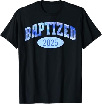 Baptized 2025 Sports Aesthetic Christian Baptism T-Shirt