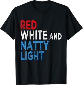 Red White & Natty-Light For Men Women Beer Lovers amusing T-Shirt