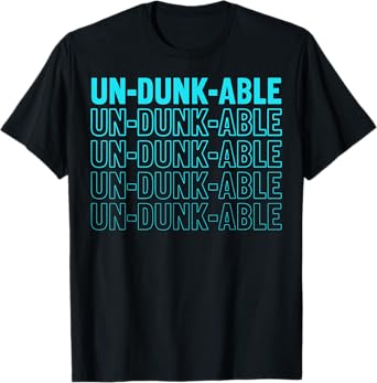 Un-dunk-able Design for a Dunk tank fan T-Shirt