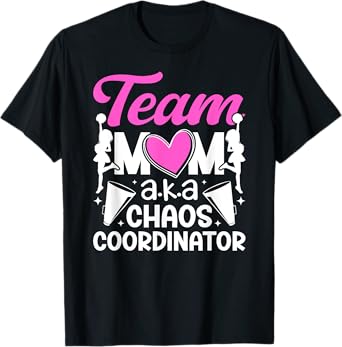 Cheer Team Mom Chaos Coordinator Cheerleading Team Mama T-Shirt