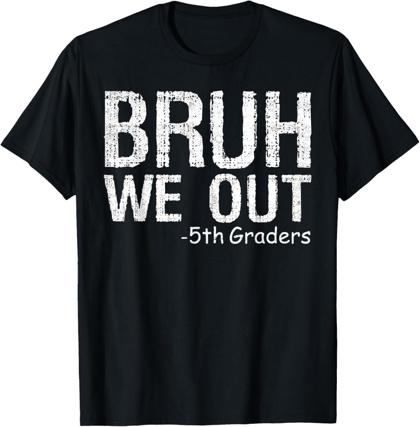 Bruh We Out 5th Graders Last Day of School Graduation 2025 T-Shirt