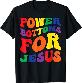 Gay Pride Rainbow Flag Christian Power Bottoms for Jesus T-Shirt