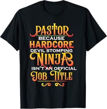 Pastor Because Devil Stomping Ninja Isn't Job Title Gifts T-Shirt