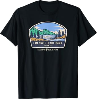I Am YHWH, I Do Not Change Malachi 3:6 T-Shirt