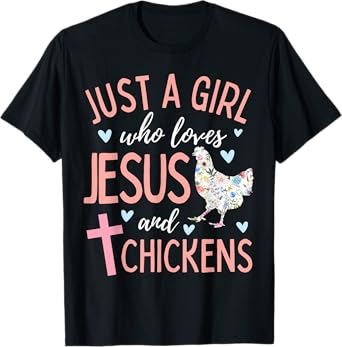 Just A Girl Who Loves Jesus and Chickens Christian Cute T-Shirt