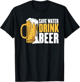 Save Water Drink Beer T-Shirt