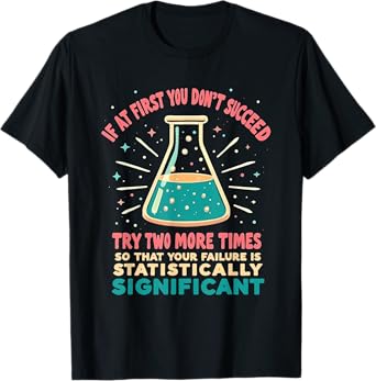 Funny Statistics Science Pun For Men Women Chemistry T-Shirt