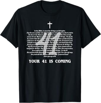 Bible Verse Your 41 Is Coming Jesus Christ Religious Faith T-Shirt