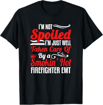 Taken By A Smokin Hot Firefighter EMT Funny Valentines Day T-Shirt