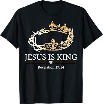 Jesus Is King Revelation 17 14 T-Shirt