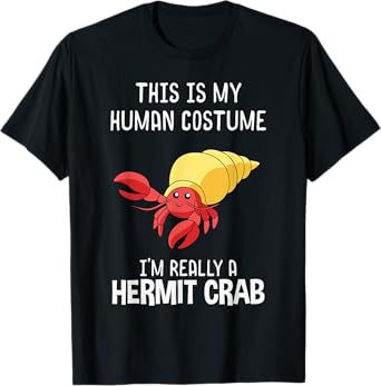 This Is My Human Costume I'm Really A Hermit Crab Lover Gift T-Shirt