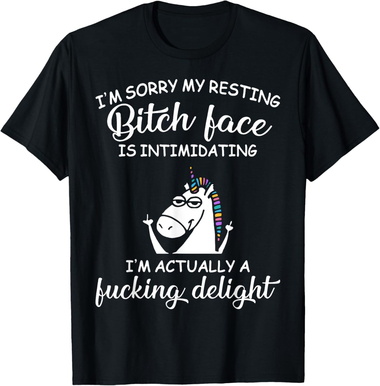 Unicorn I'm Sorry My Resting Bitch Face Is Intimidating T-Shirt