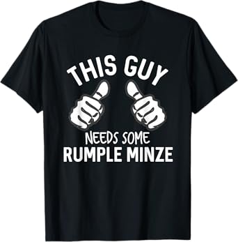 This Guy Needs Some Rumple Minze Funny Alcohol Bar Crawl T-Shirt
