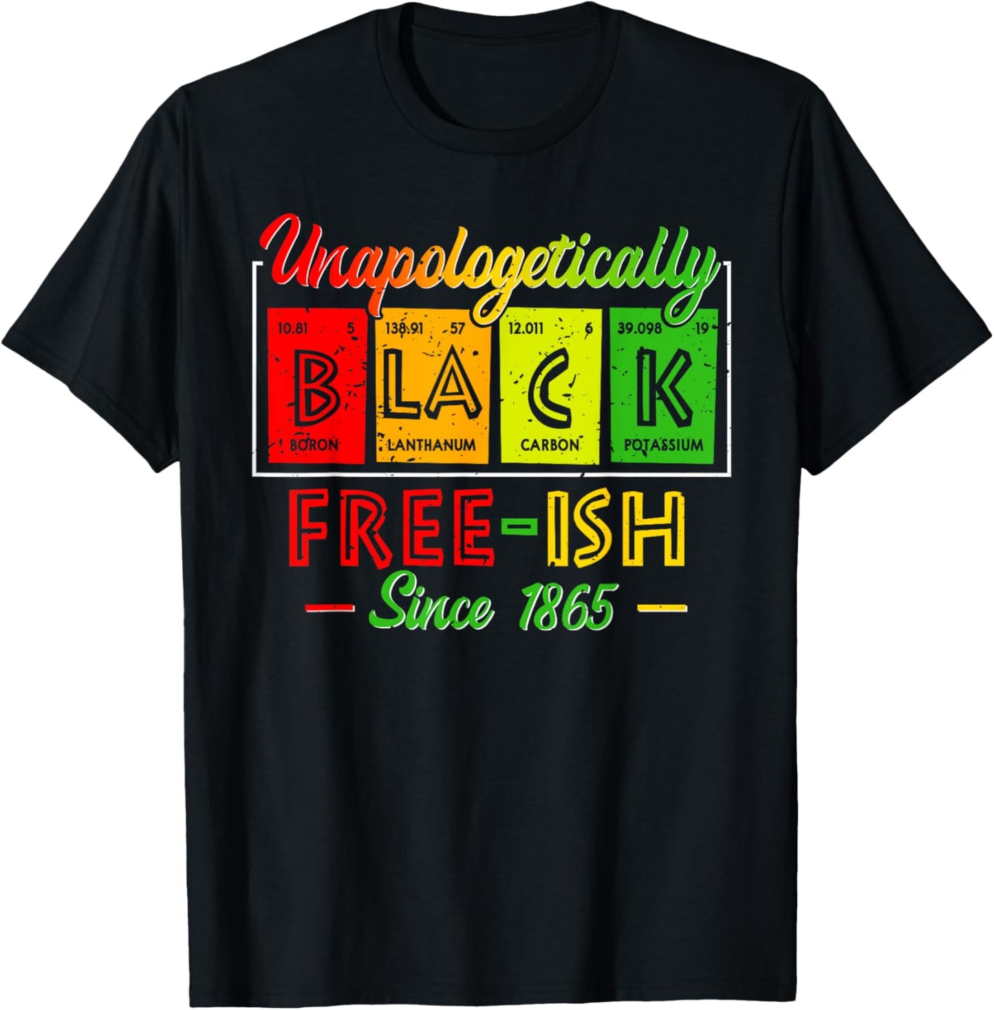 Juneteenth Unapologetically Black Periodic Women Men Kids T-Shirt