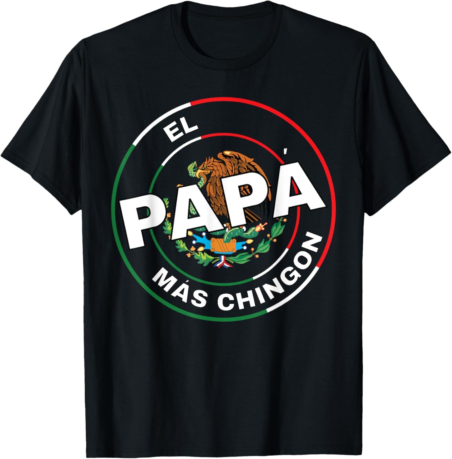 Father's Day El Papa Mas Chingon Funny Mexican Dad Spanish T-Shirt