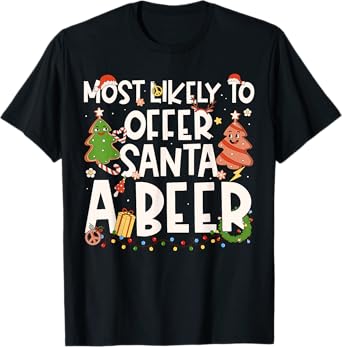 Most Likely to Offer Santa A Beer Family Matching Christmas T-Shirt