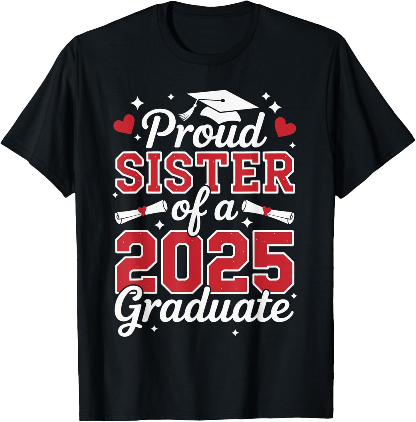 Proud Sister of A 2025 Graduate Class of 2025 Graduation T-Shirt