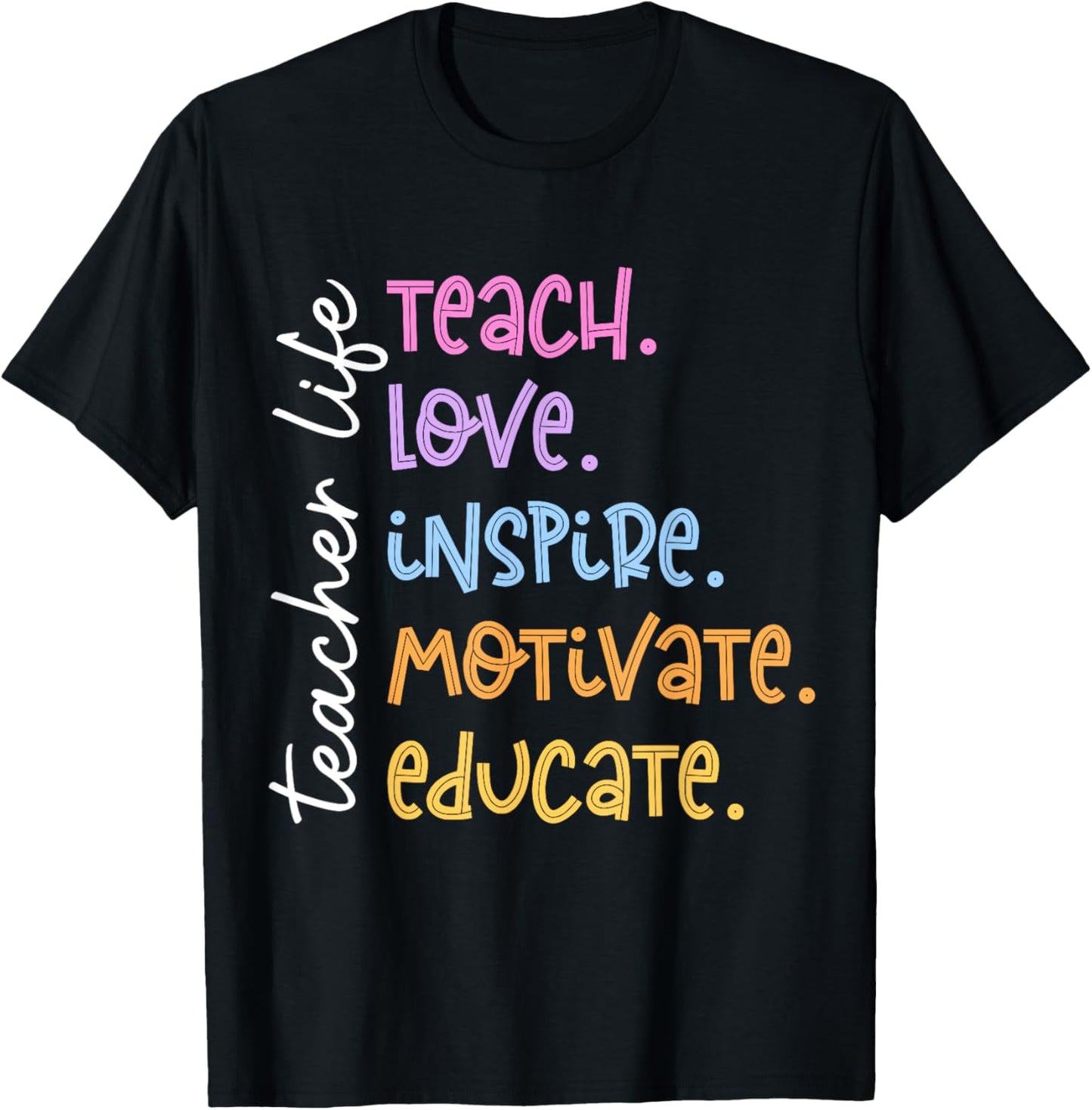 Teacher Life Teach Inspire Love Inspirational Back To School Tee by TeeBrew