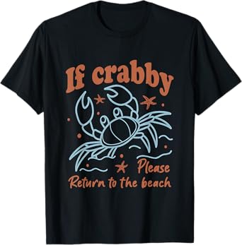 If Crabby Please Return To The Beach Summer Vibes Vacation T-Shirt