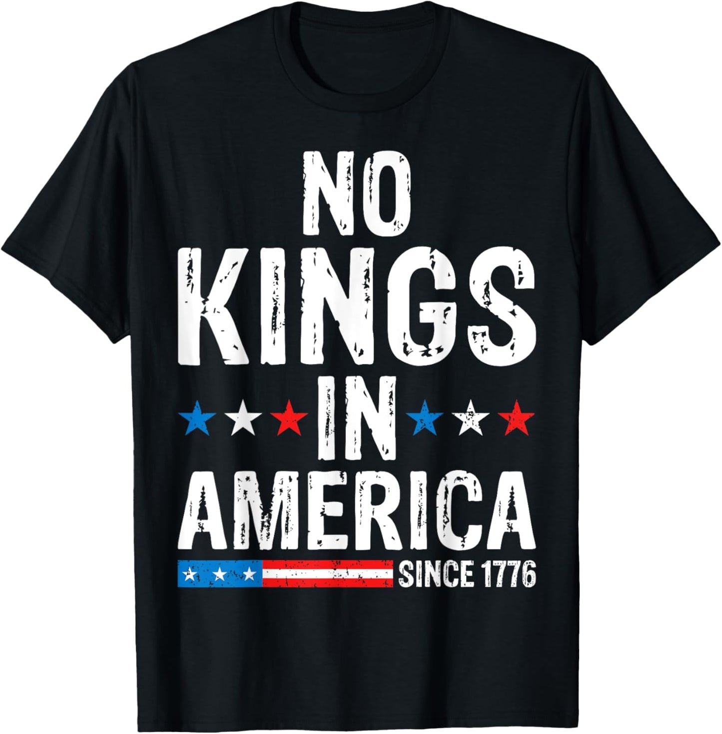 No Kings In America Since 1776 T-Shirt