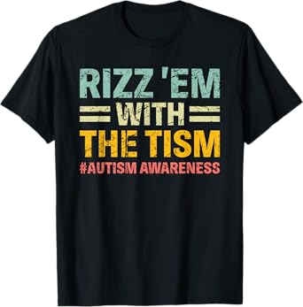rizz em with the tism Funny Autism Awareness Kids Women Men T-Shirt