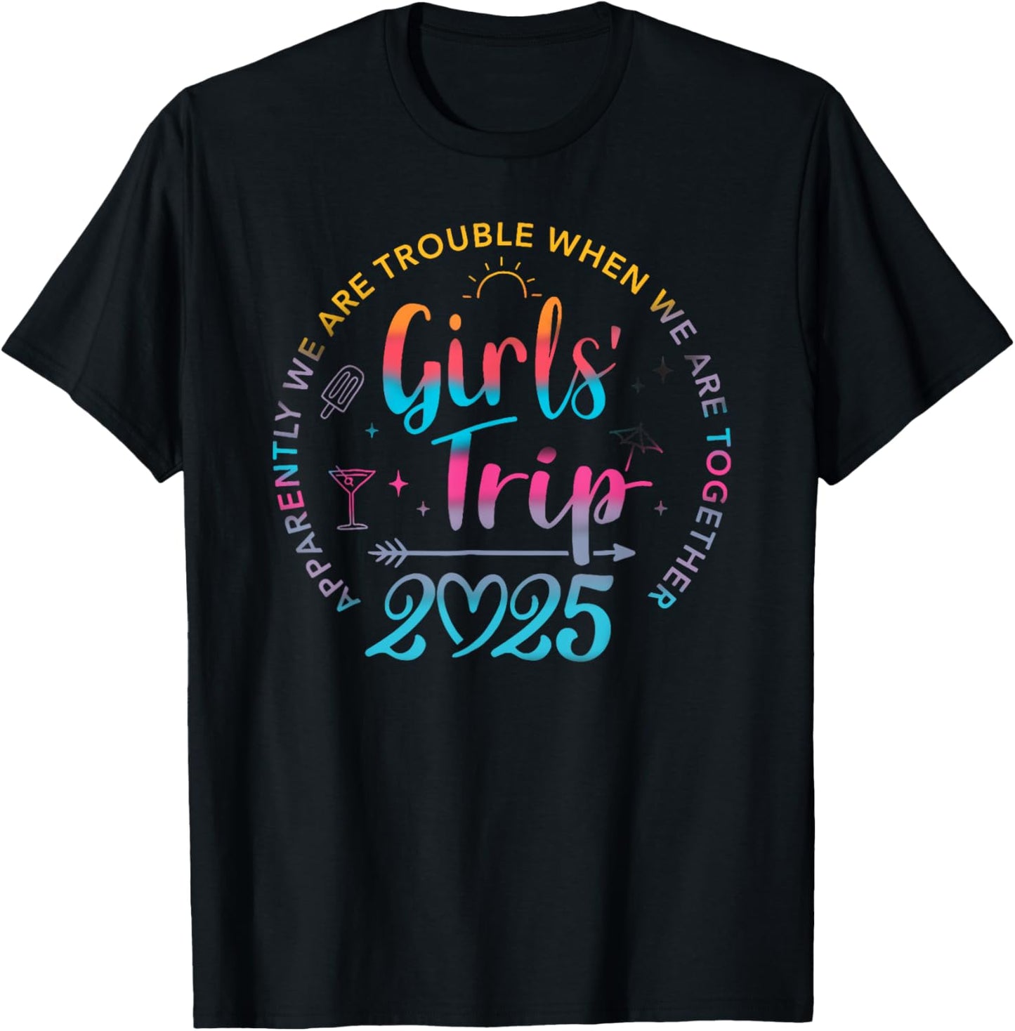 Tie Dye Girls Trip 2025 Trouble When We Are Together T-Shirt
