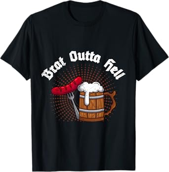 Brat outta Hell Bratwurst or beer Bavaria T-Shirt
