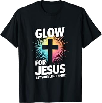 Glow For Jesus Let Your Light Shine T-Shirt