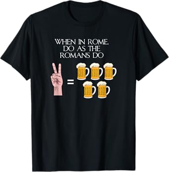 When In Rome Do As The Romans Do - Ancient Roman History T-Shirt