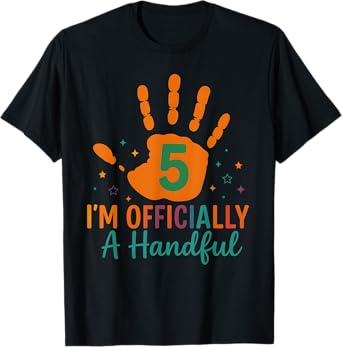 I'm Officially A Handful Funny Five Years Old 5th Birthday T-Shirt