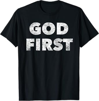 God First - Christian Faith Saying T-Shirt