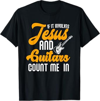 If It Involves Jesus And Guitars Christian Guitar Player T-Shirt