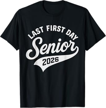 My Last First Day Senior 2026 Class Of 2026 Back To School T-Shirt