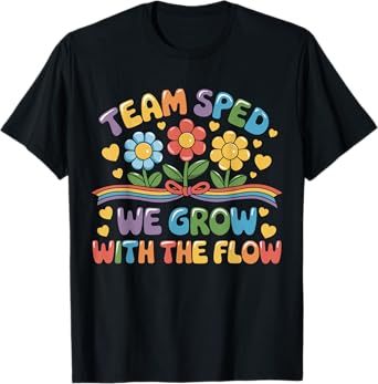 Team SPED We Grow With The Flow, Special Ed Teacher T-Shirt