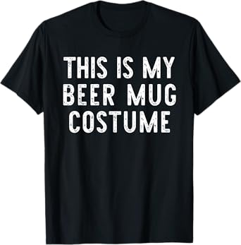 This is My Beer Mug Costume Halloween Funny Easy Adult T-Shirt