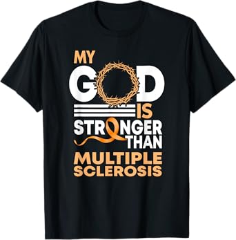 Faith My God Is Stronger Than Multiple Sclerosis Awareness T-Shirt