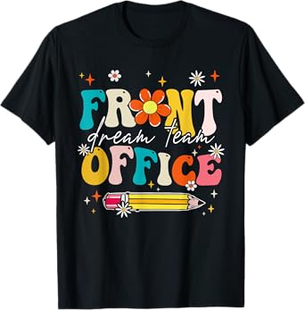 Groovy Front Office Dream Team Happy First Day Of School T-Shirt
