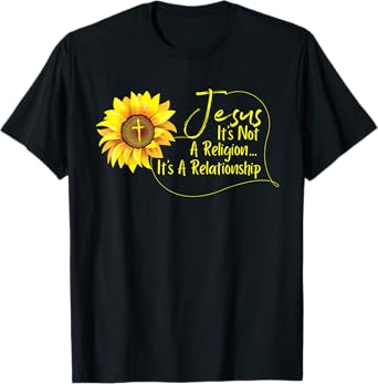 Funny Jesus Religion Relationship Sunflower Christian Gift T-Shirt