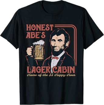 Honest Abe's Lager Cabin Funny Patriotic Beer T-Shirt