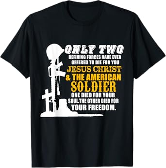 Jesus Die For Your Soul Soldiers For Your Freedom T-Shirt