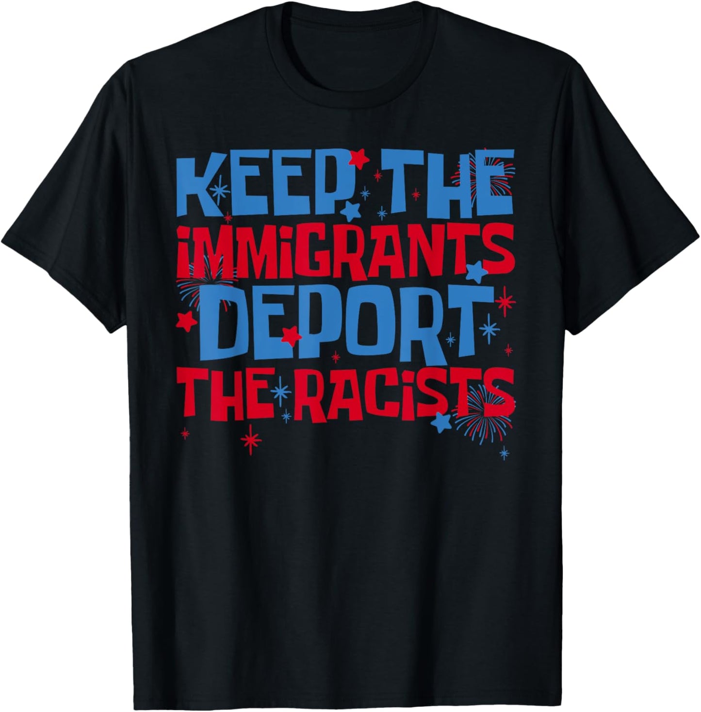 Keep The Immigrants Deport Trump T-Shirt