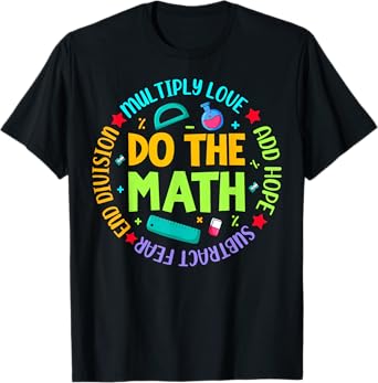 Positive Quote Inspiring Slogan Love Hope Fear Do The Math T-Shirt
